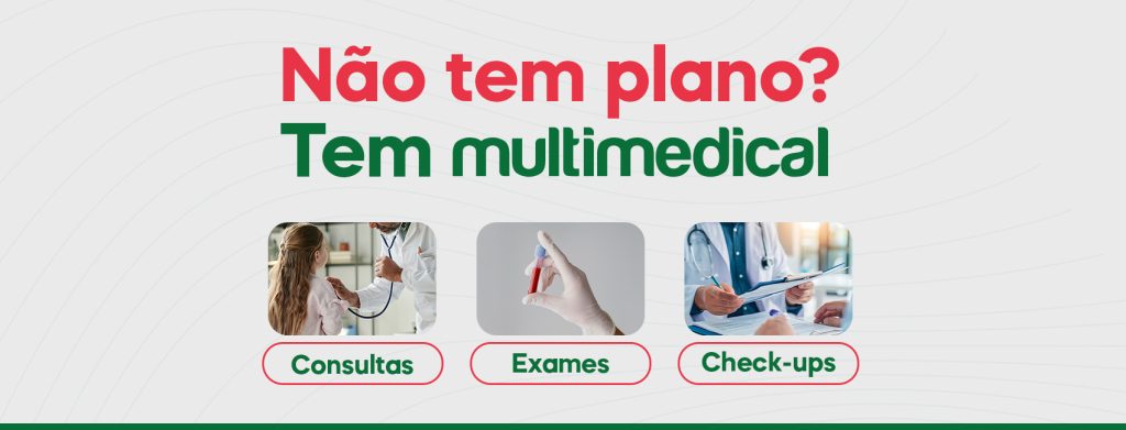 Não tem plano? Tem Multimedical!